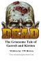 [Dead 4.50] • The Gruesome Tale of Garrett and Kirsten